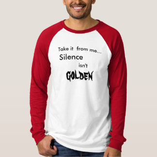 silence is golden t shirt