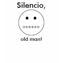 Silencio, Old Man! t-shirts
