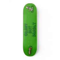 Silent But Deadly Skateboard by JenniesDesigns Silent But Deadly Skateboard
