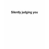 silently judging you t-shirt