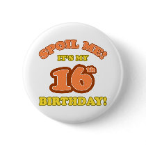 Silly 16th Birthday Present Pinback Button