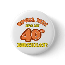 Silly 40th Birthday Present buttons by birthdaygifts Silly 40th Birthday Present buttons