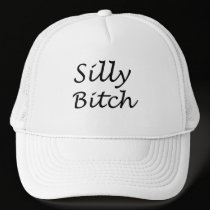 Silly Bitch Hat by CMYK_Designs Silly Bitch Hat
