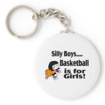 Silly Boys, Basketball Is For Girls Key Chains