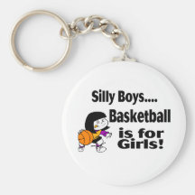 Silly Boys Basketball Is For Girls Keychains