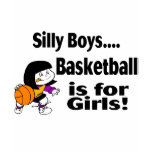 Silly Boys Basketball Is For Girls Shirt