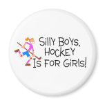 Silly Boys Hockey Is For Girls magnets