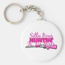Silly Boys, Hunting Is For Girls Key Chains