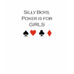Silly boys poker is for girls T-shirt