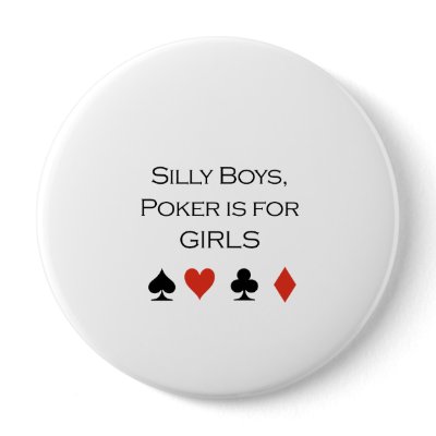 Silly boys poker is for girls T-shirt Pin by pokertshirts