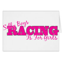Silly Boys Racing Is For Girls Greeting Cards