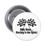 Silly Boys Racing Is For Girls Pin