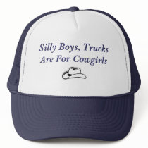 Silly Boys, Trucks Are For Cowgirls hats by bbltk1 Silly Boys, Trucks Are For Cowgirls hats