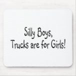 Silly Boys Trucks Are For Girls