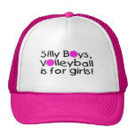 Silly Boys Volleyball Is For Girls Trucker Hats