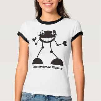 Silly Evil Robot - Destroyer of Worlds shirt