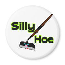 Silly Hoe Magnet
