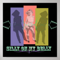Silly On My Belly Poster