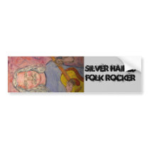silver haired folk rocker bumper stickers
