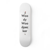 Simple Woddy Woodpecker Skateboard