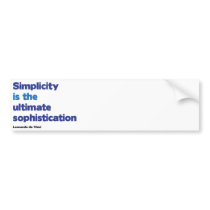 Simplicity is the ultimate sophistication bumper sticker