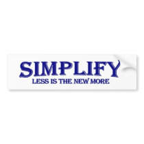 Simplify Less Is More Bumper Stickers