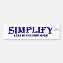 Simplify Less Is More Bumper Stickers