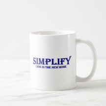 Simplify Less Is More Coffee Mug