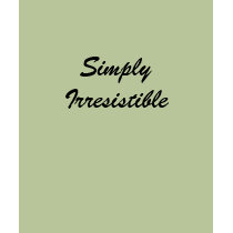 Simply Irresistible t-shirts by Pjvamos Simply Irresistible t-shirts