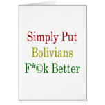 Simply Put Bolivians Fuck Better Greeting Cards