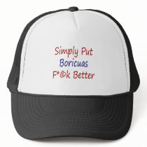 Simply Put Boricuas Fuck Better Hat