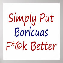 Simply Put Boricuas Fuck Better Posters