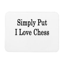 Simply Put I Love Chess Magnet