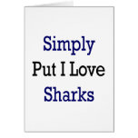 Simply Put I Love Sharks Card
