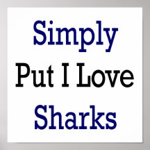 Simply Put I Love Sharks Print