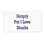 Simply Put I Love Sharks Shipping Labels