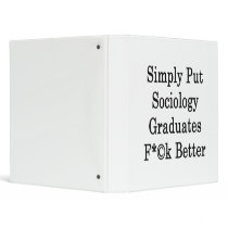 Simply Put Sociology Graduates Fuck Better Vinyl Binder