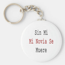 Sin Mi Mi Novia Se Muere Key Chain