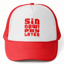 Sin Now Pay Later hats by artberry Sin Now Pay Later hats
