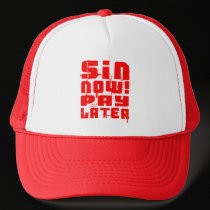Sin Now Pay Later hats by artberry Sin Now Pay Later hats