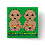 Since Birth 6r Pinback Button