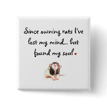 Since Owning Rats... Pinback Buttons