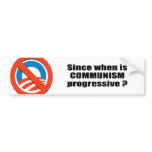 Since when is communism progressive bumper stickers