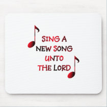 Sing a new song unto The Lord - 23 mousepads