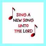 Sing a new song unto The Lord posters