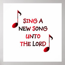 Sing a new song unto The Lord Posters