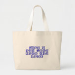 Sing a new song unto The Lord Tote Bag
