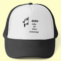 Sing ... Like No One's Listening! hats