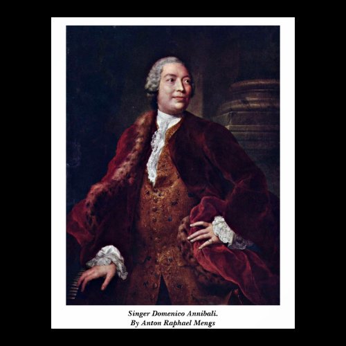 Singer Domenico Annibali. By Anton Raphael Mengs Poster