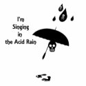 Singing In The Acid Rain bag